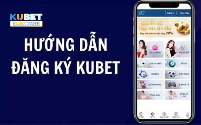 Hướng dẫn đăng kí tài khoản Kubet chi tiết 