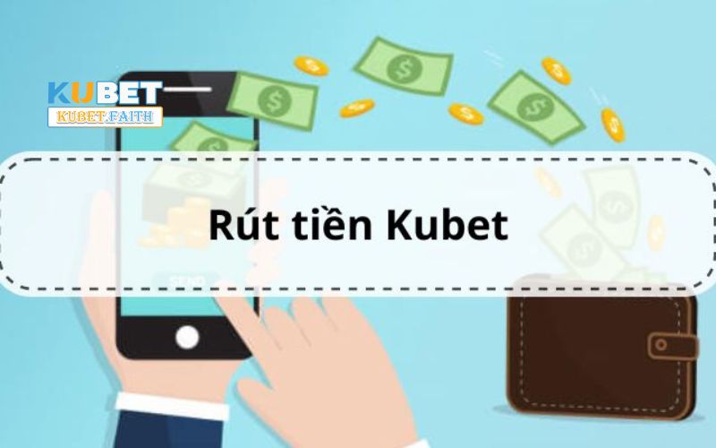 Nguyên nhân khiến bạn không rút tiền Kubet được